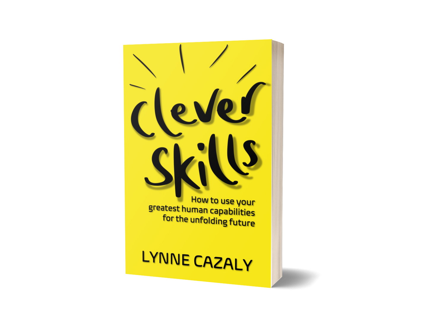 CLEVER SKILLS - NEW BOOK - PRE-ORDER Lynne Cazaly's NEW BOOK - coming soon