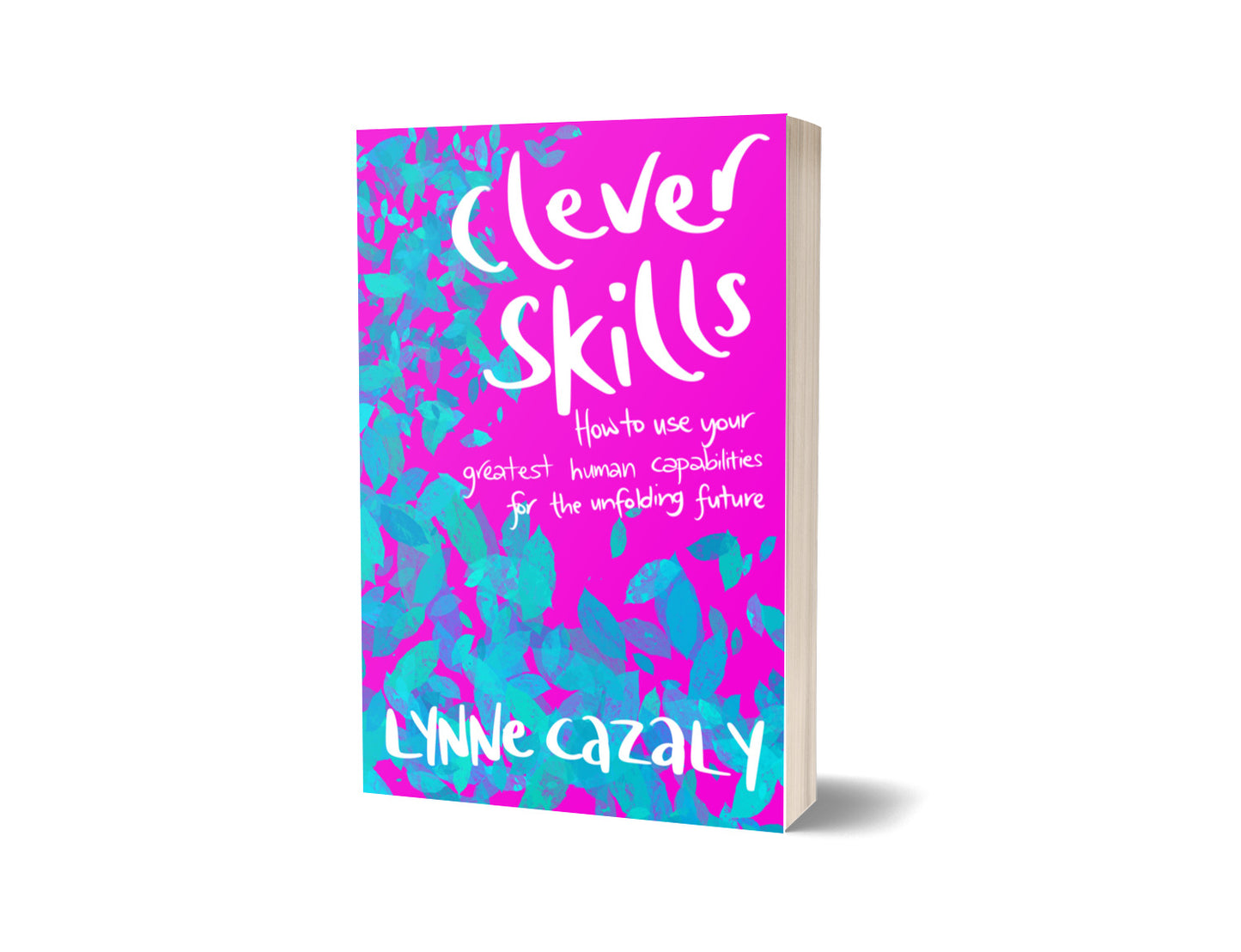 CLEVER SKILLS  - NEW BOOK - PRE-ORDER Lynne Cazaly's NEW 2024 BOOK